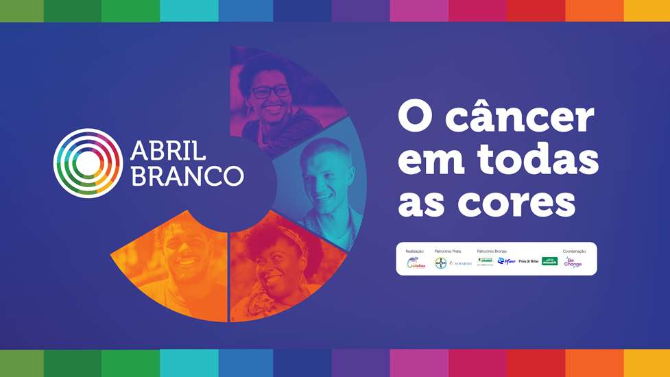 Abril Branco – O Câncer em Todas as Cores