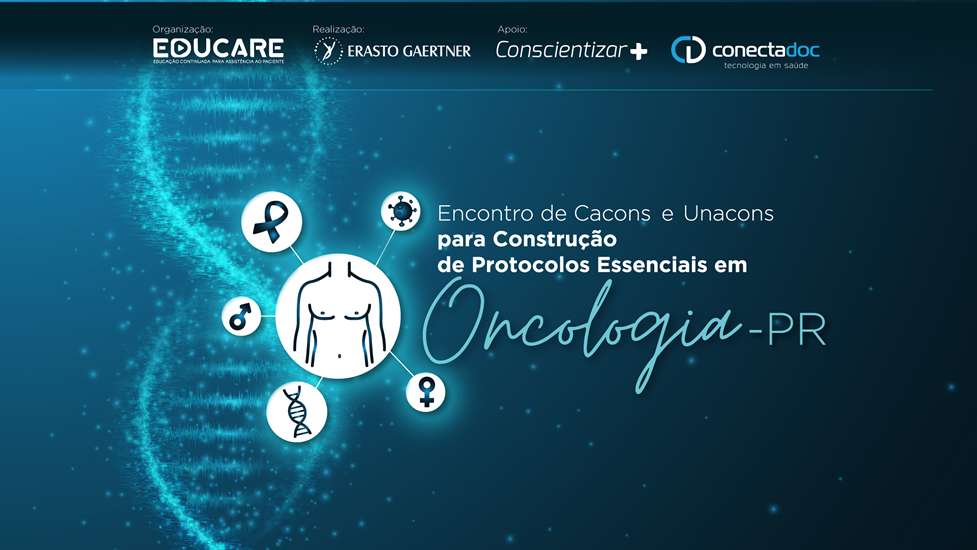 Encontro de CACONS e UNACONS para Construção de Protocolos Essenciais em Oncologia – PR