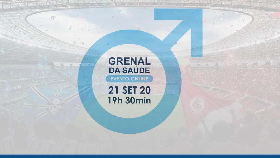 1° Grenal da Saúde: Saúde do Homem – 21/09/2020