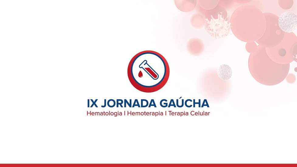 IX Jornada Gaúcha – Hematologia – Hemoterapia – Terapia Celular