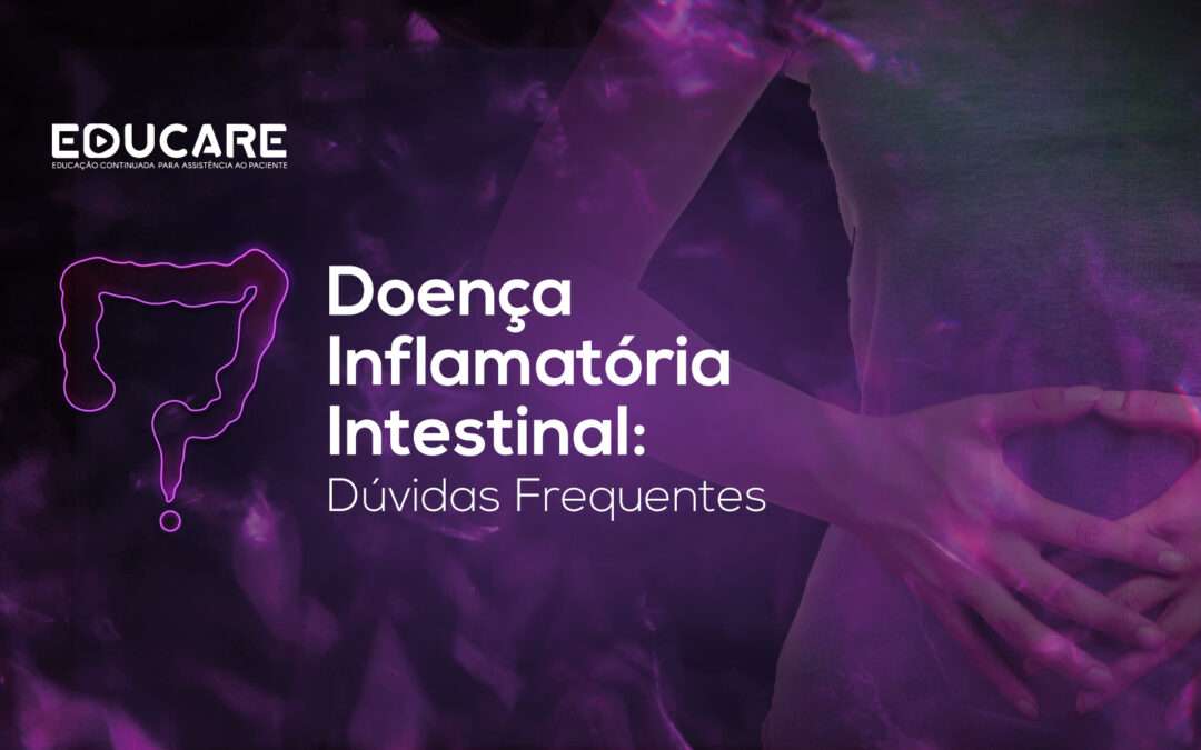 Doença Inflamatória Intestinal: Dúvidas Frequentes
