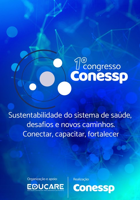 1º Congresso Conessp Sustentabilidade do sistema de saúde, desafios e novos caminhos. Conectar, capacitar, fortalecer.