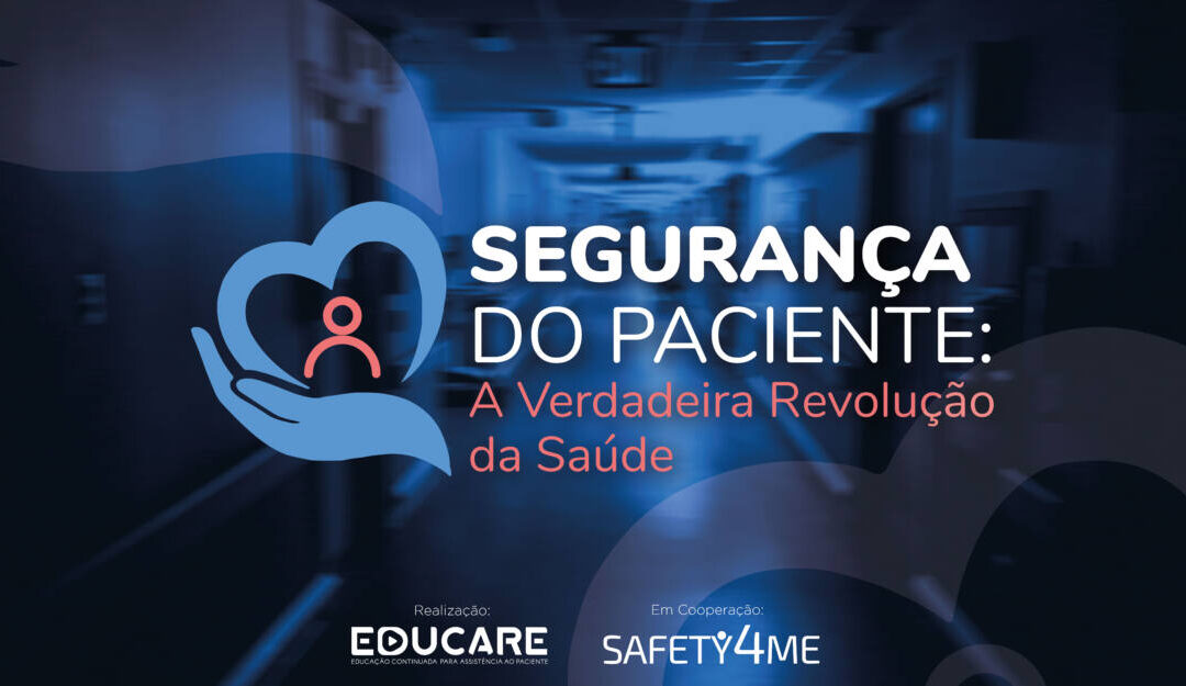 Segurança do Paciente: A Verdadeira Revolução da Saúde