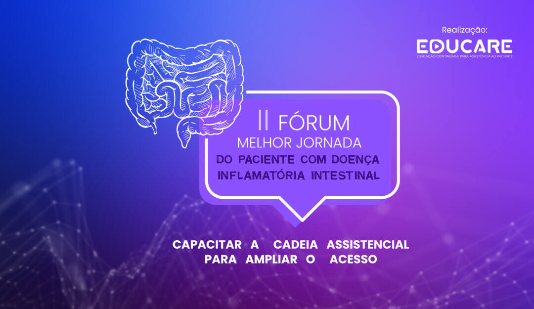 II Fórum Melhor Jornada do Paciente com Doença Inflamatória Intestinal