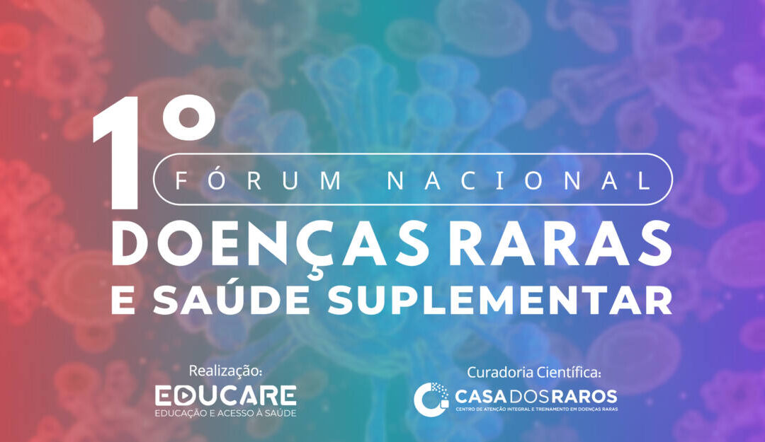1º Fórum Nacional Doenças Raras & Saúde Suplementar